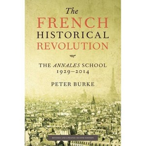The French Historical Revolution - 2nd Edition by  Peter Burke (Paperback) - 1 of 1