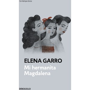 Mi Hermanita Magdalena / My Little Sister Magdalena - by  Elena Garro (Paperback) - 1 of 1