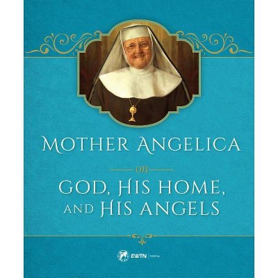  Mother Angelica on God - (Hardcover) 