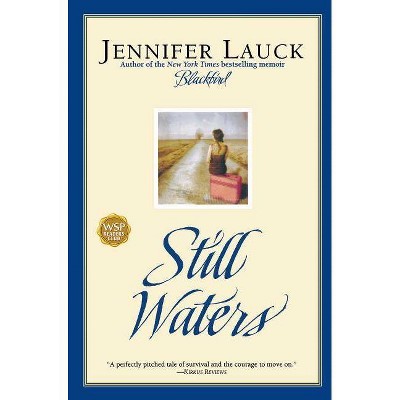 Still Waters - by  Jennifer Lauck (Paperback)