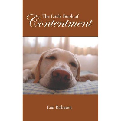 The Little Book of Contentment - by  Leo Babauta (Paperback)