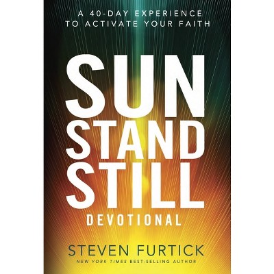 Sun Stand Still Devotional - by  Steven Furtick (Hardcover)
