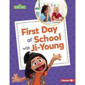 First Day of School with Ji-Young - (Sesame Street (R) Firsts) by  Nicole Gabor (Paperback) - 1 of 1
