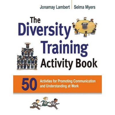 The Diversity Training Activity Book - by  Jonamay Lambert & Selma Myers (Paperback)