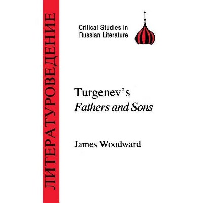 Turgenev's Fathers and Sons - (Critical Studies in Russian Literature) by  J Woodward & James B Woodward (Paperback)