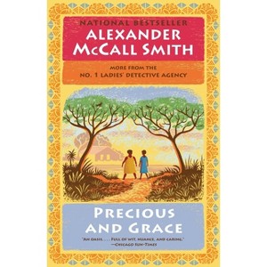 Precious and Grace - (No. 1 Ladies' Detective Agency) by  Alexander McCall Smith (Paperback) - 1 of 1