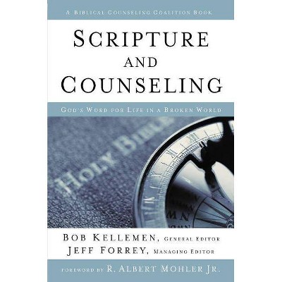 Scripture and Counseling - (Biblical Counseling Coalition Books) by  Bob Kellemen (Hardcover)