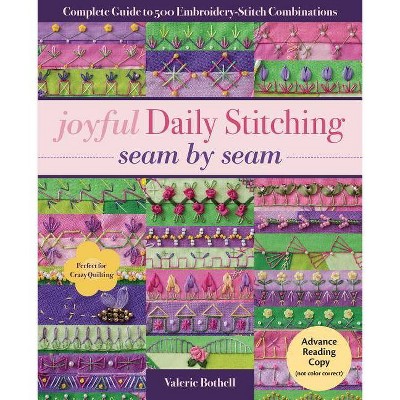 Joyful Daily Stitching, Seam by Seam - by  Valerie Bothell (Paperback)