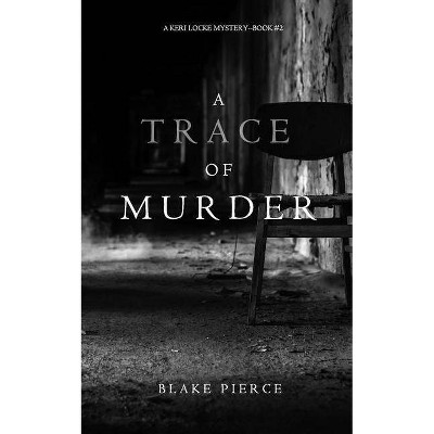 A Trace of Murder (A Keri Locke Mystery--Book #2) - by  Blake Pierce (Paperback)