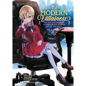 Modern Villainess: It's Not Easy Building a Corporate Empire Before the Crash (Light Novel) Vol. 1 - by  Tofuro Futsukaichi (Paperback) - 1 of 1