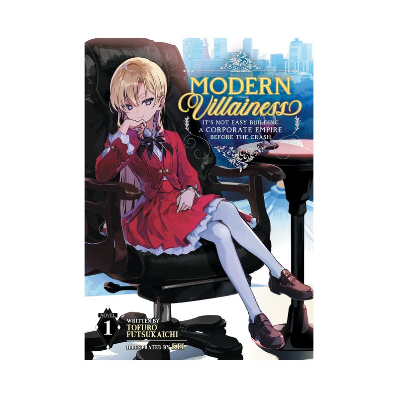 Modern Villainess: It's Not Easy Building a Corporate Empire Before the Crash (Light Novel) Vol. 1 - by  Tofuro Futsukaichi (Paperback), 1 of 2