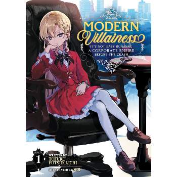 Modern Villainess: It's Not Easy Building a Corporate Empire Before the Crash (Light Novel) Vol. 1 - by  Tofuro Futsukaichi (Paperback)