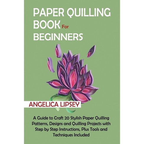 Quilling : Fun Paper Quilling Patterns for Kids: Simple Paper Quilling Book  (Paperback)