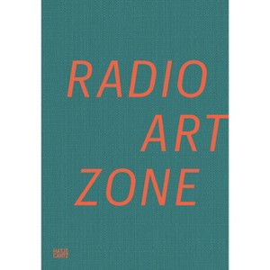 Radio Art Zone - by  Julia Lee Barclay-Morton & Sarah Washington (Hardcover) - 1 of 1