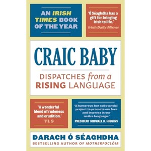 Craic Baby - by  Darach O'Séaghdha (Paperback) - 1 of 1