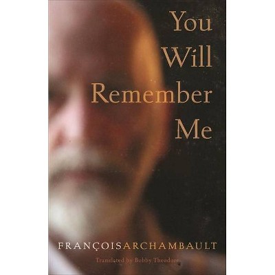 You Will Remember Me - by  François Archambault (Paperback)