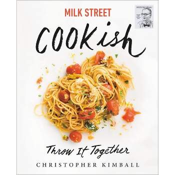 Milk Street: Cookish - by  Christopher Kimball (Hardcover)