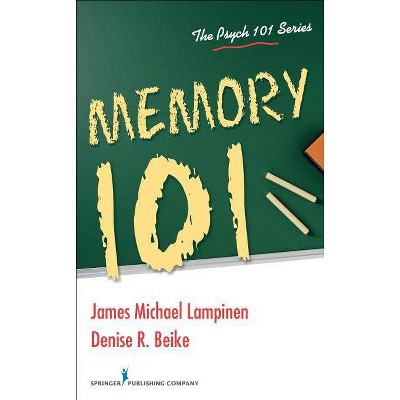 Memory 101 - (Psych 101) by  James Michael Lampinen & Denise R Beike (Paperback)