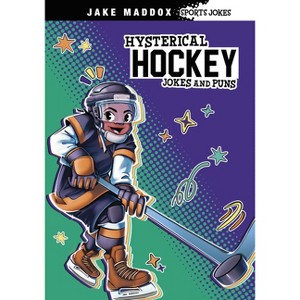 Hysterical Hockey Jokes and Puns - (Jake Maddox Sports Jokes) by  Jake Maddox (Paperback) - 1 of 1