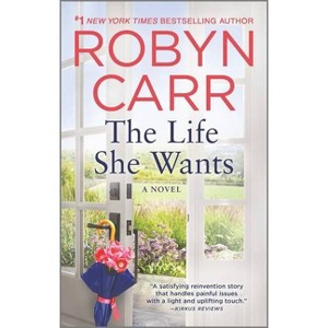 Life She Wants -  by Robyn Carr (Paperback) - 1 of 1