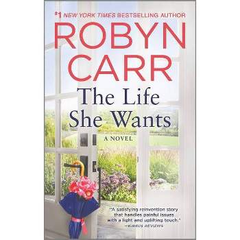 Life She Wants -  by Robyn Carr (Paperback)