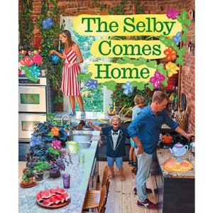 The Selby Comes Home - by  Todd Selby (Hardcover) - 1 of 1