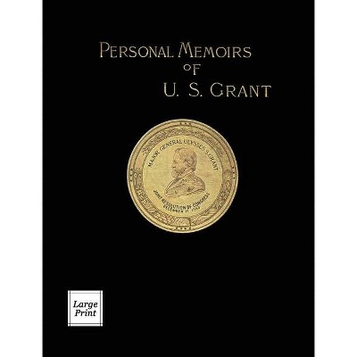 Personal Memoirs of U.S. Grant Volume 1/2 - (River Moor Books Large Print Editions) Large Print by  Ulysses S Grant (Hardcover)