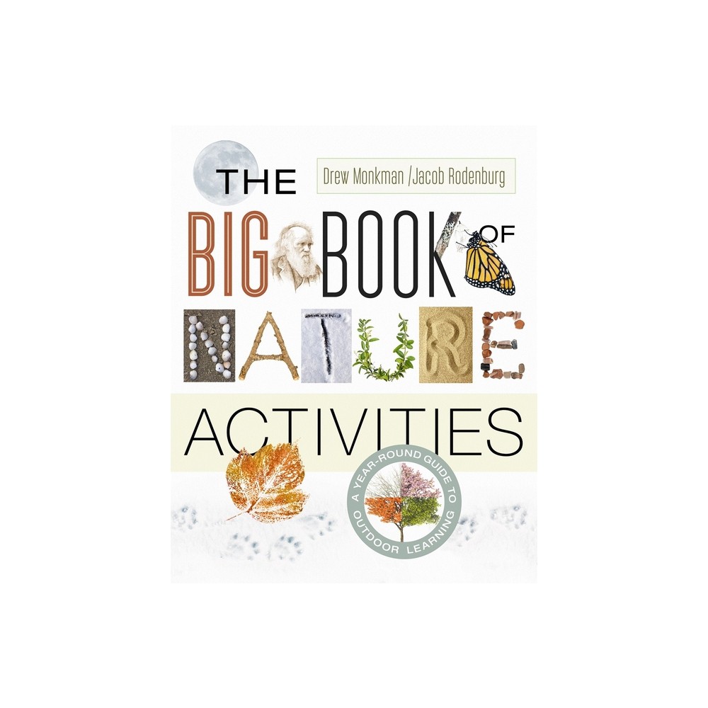 The Big Book of Nature Activities - by Jacob Rodenburg & Drew Monkman (Paperback)