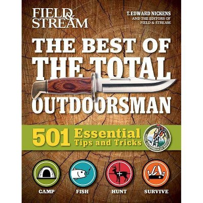 The Best of the Total Outdoorsman - by  T Edward Nickens (Paperback)