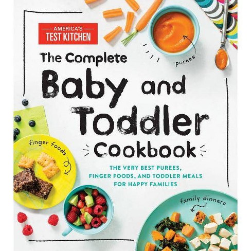 The Complete Baby and Toddler Cookbook - by  America's Test Kitchen Kids (Hardcover) - image 1 of 1