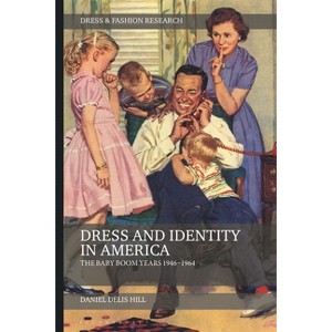 Dress and Identity in America - (Dress and Fashion Research) by  Daniel Delis Hill (Paperback) - 1 of 1