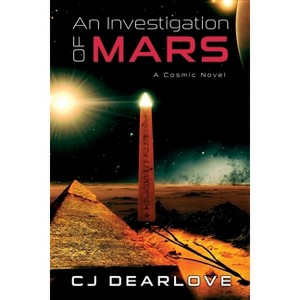 An Investigation of Mars - by  Cj Dearlove (Paperback) - 1 of 1