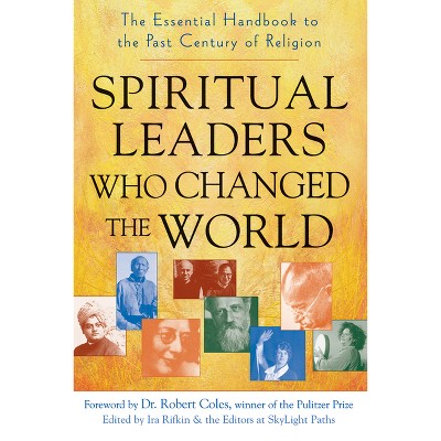 Spiritual Leaders Who Changed the World - by  Ira Rifkin (Hardcover)