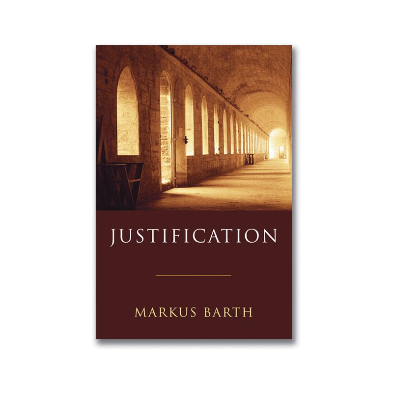 Justification - by  Markus Barth (Paperback), 1 of 2