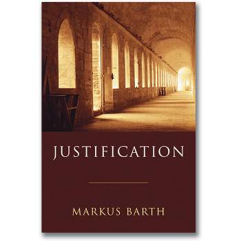Justification - by  Markus Barth (Paperback)