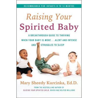 Raising Your Spirited Baby - by Mary Sheedy Kurcinka (Paperback)