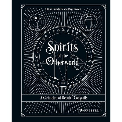 Spirits of the Otherworld - by  Allison Crawbuck & Rhys Everett (Hardcover)