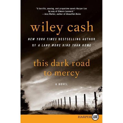 This Dark Road to Mercy - Large Print by  Wiley Cash (Paperback)