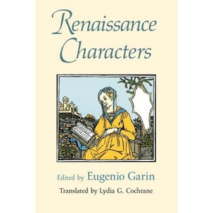 Renaissance Characters - by  Eugenio Garin (Paperback) - 1 of 1
