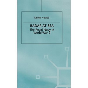 Radar at Sea - (Royal Navy in World War 2) by  Derek Howse (Hardcover) - 1 of 1