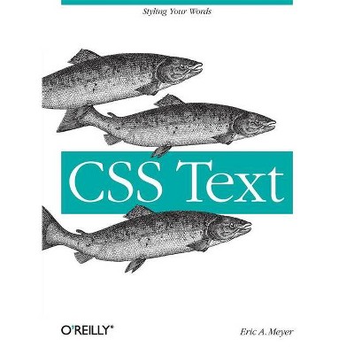 CSS Text - by  Eric A Meyer (Paperback)