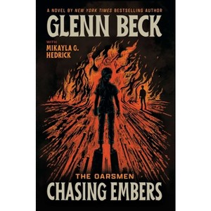 Chasing Embers - (The Oarsmen) by  Glenn Beck (Hardcover) - 1 of 1