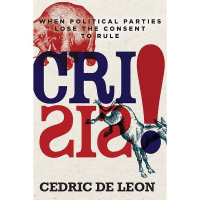 Crisis! - by  Cedric de Leon (Hardcover)