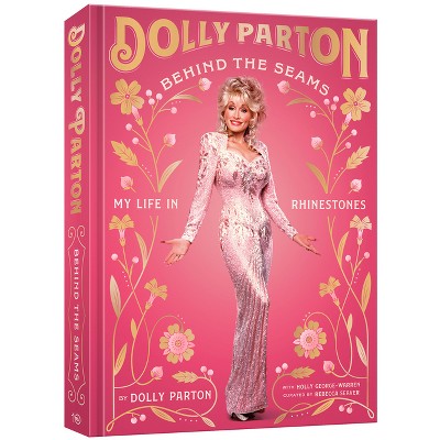 Behind the Seams - by Dolly Parton (Hardcover)