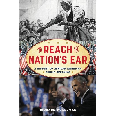 To Reach the Nation's Ear - (American Ways) by  Richard W Leeman (Paperback)