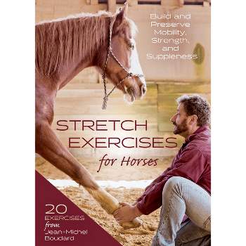 Stretch Exercises for Horses - by  Jean-Michel Boudard (Hardcover)