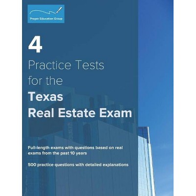 4 Practice Tests for the Texas Real Estate Exam - by  Proper Education Group (Paperback)