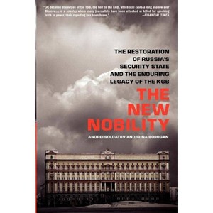 The New Nobility - by  Andrei Soldatov & Irina Borogan (Paperback) - 1 of 1
