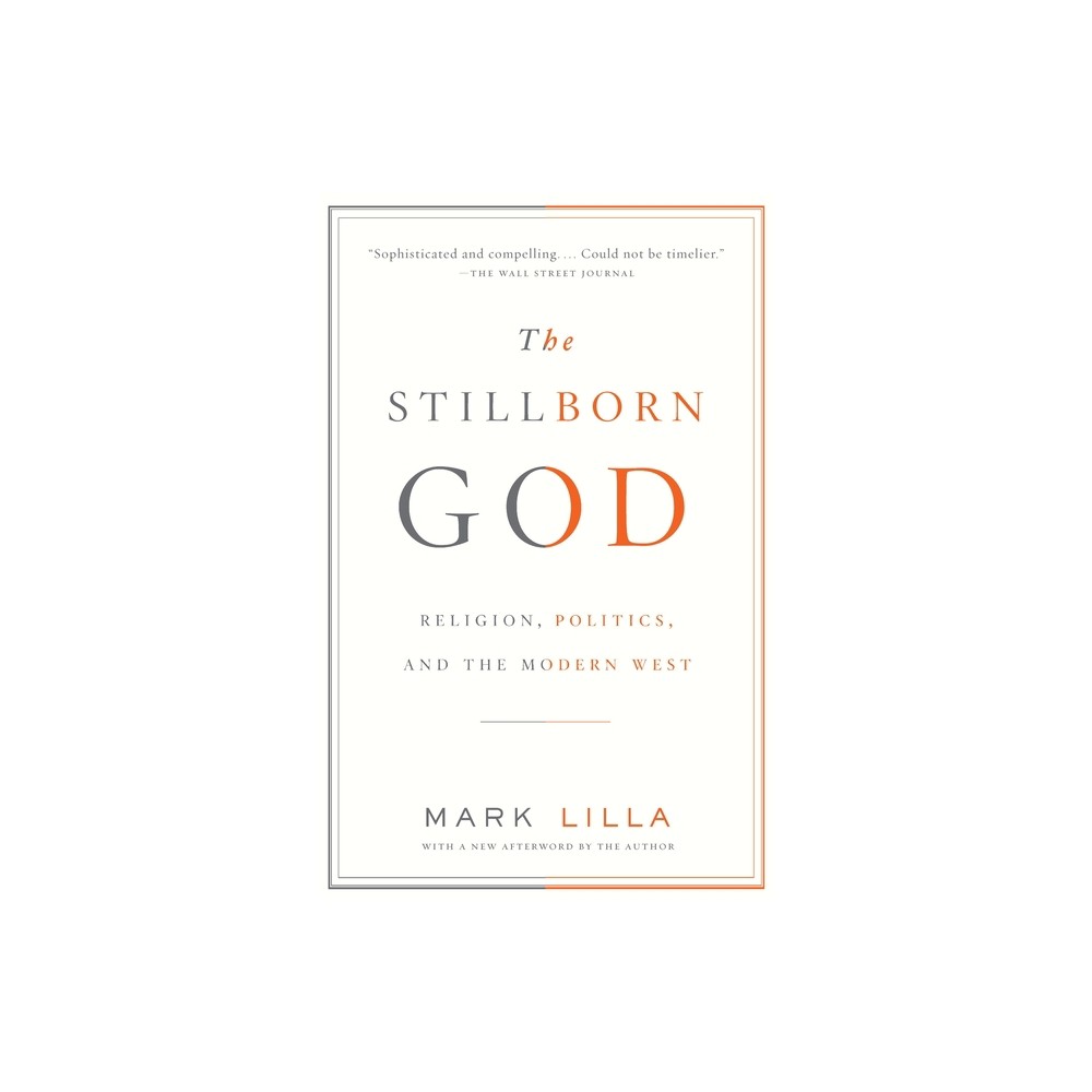 The Stillborn God - by Mark Lilla (Paperback)