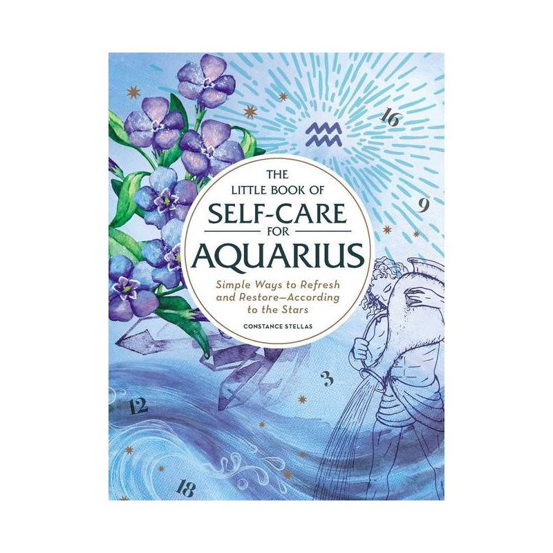 The Little Book of Self-Care for Aquarius - (Astrology Self-Care) by  Constance Stellas (Hardcover), 1 of 2